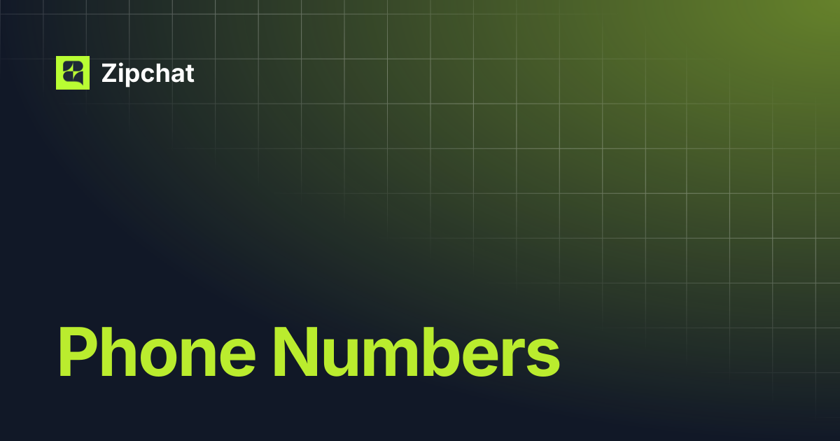 Phone Numbers | Zipchat